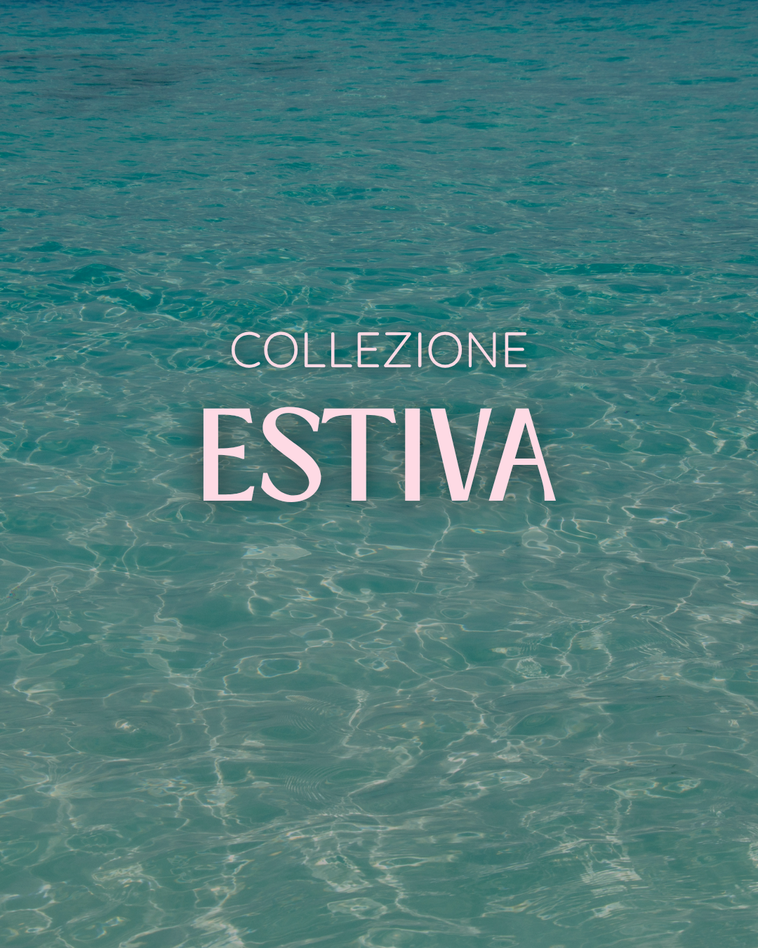 COLLEZIONE ESTIVA